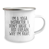 Funny Yoga Instructor Gifts, Camping Mug for Yoga Instructors, 'I'm A Yoga Instructor. I Don't Argue. I Just Explain Why I'm Right.' Christmas Unique Gifts from Friends to Yoga Instructor - Image 2